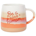 Danica Jubilee Mug Decal Glaze 12oz Be Good - YesWellness.com